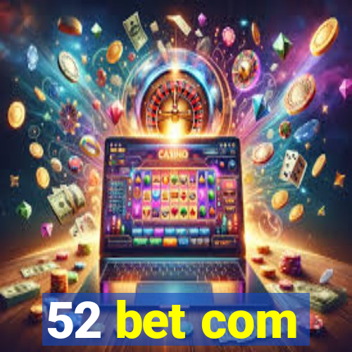 52 bet com